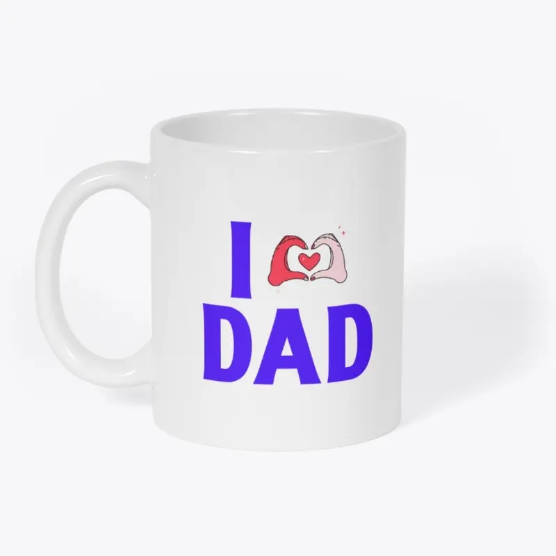 MUG- I love DAD